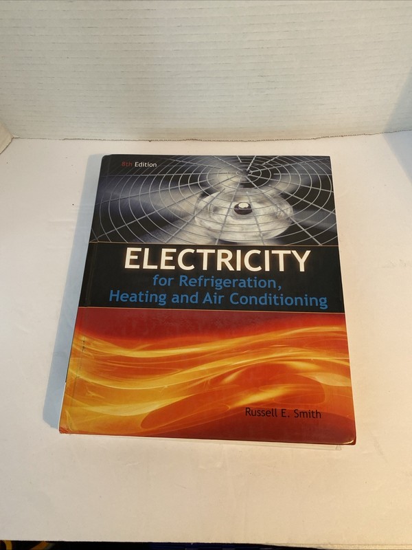 Electricity for Refrigeration, – Hardcover, by Smith Russell E. – Good