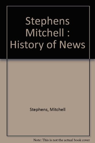 A HISTORY OF NEWS By Mitchell Stephens **Mint Condition**