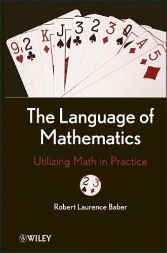 The Language of Mathematics: Utilizing Math in Practice by Robert L. Baber: New