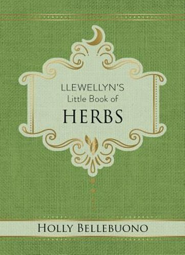 Llewellyn's Little Book of Herbs by Holly Bellebuono: New