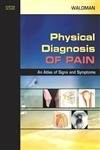 Physical Diagnosis of Pain: An Atlas of Signs and Symptoms with DVD
