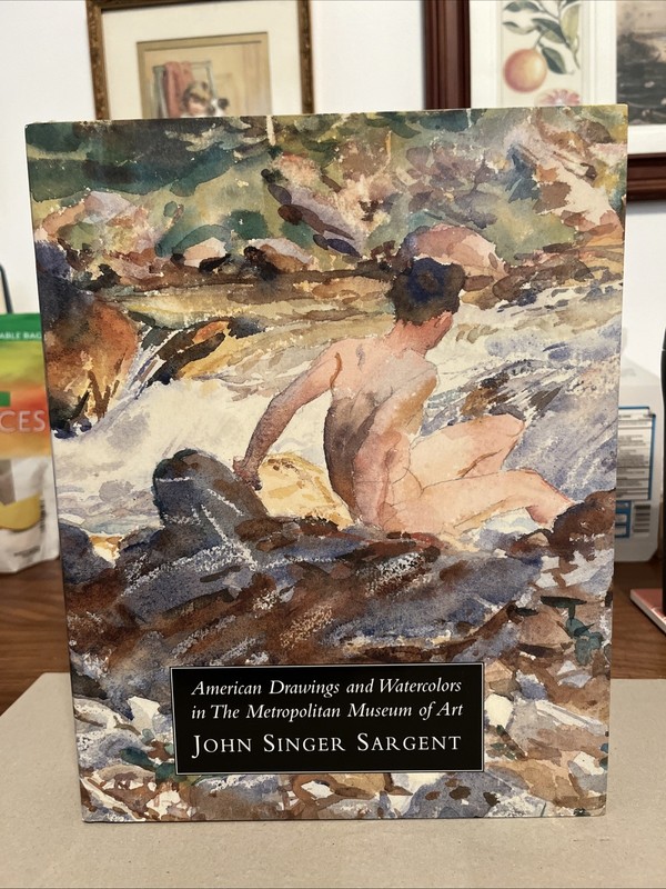 AMERICAN DRAWINGS AND WATERCOLORS IN THE METROPOLITAN John Singer Sargent