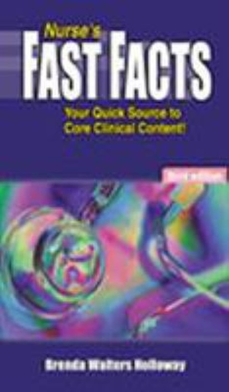 Nurse’s Fast Facts : Your Quick Source for Core Clinical Content