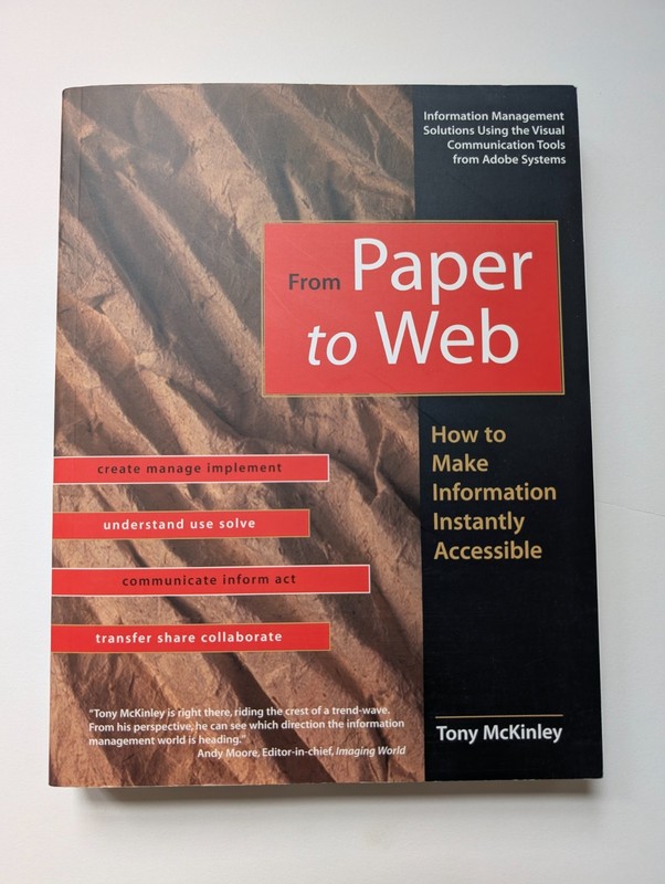 From Paper to Web: How to Make Information Instantly Accessible by Tony McKinley