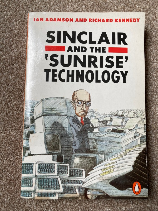Sinclair And the 'Sunrise' Technology: Deconstruction of a Myth by Ian Adamson