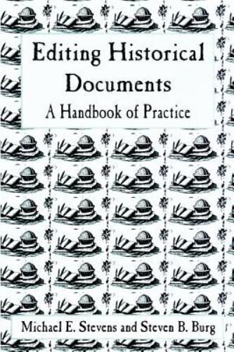Editing Historical Documents: A Handbook of Practice (American Association for