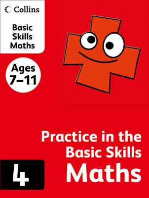 Practice in the Basic Skills Maths Book 4: 7-11yrs Derek Newton & David Smith