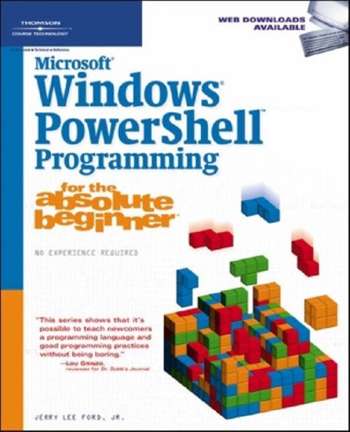 Microsoft Windows Powershell Programming for the Absolute Beginne