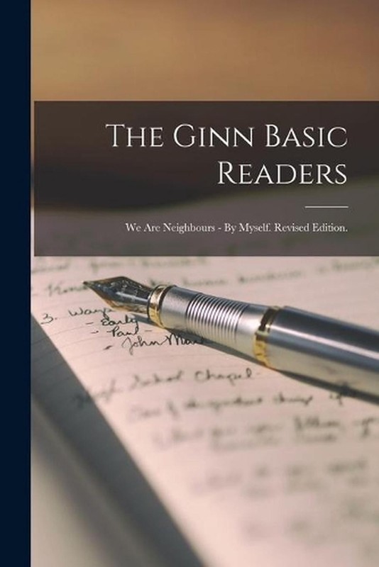 The Ginn Basic Readers: We Are Neighbours - By Myself. Revised Edition. by Anony