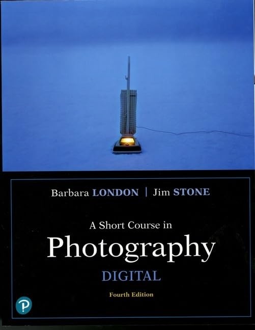 Short Course in Photography, A: Digital (What’s New in Art & Humanities) – p…