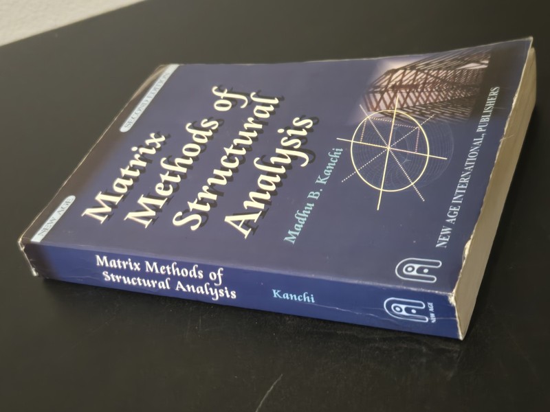 ​Matrix Methods of Structural Analysis by Madhu B. Kanchi (Second Edition) gallery