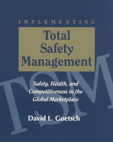 IMPLEMENTING TOTAL SAFETY MANAGEMENT By David L. Goetsch
