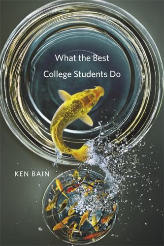 What the Best College Students Do, Ken Bain