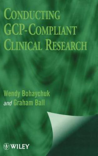Conducting Gcp-Compliant Clinical Research, Hardcover by Bohaychuk, Wendy; Ba…