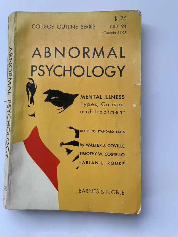Abnormal Psychology College Outline Series Mental Illness Causes And Treatment