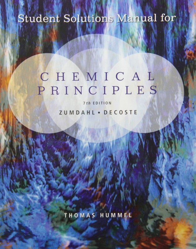 Student Solutions Manual for Zumdahl/DeCoste’s Chemical Principles, 7th – pa…