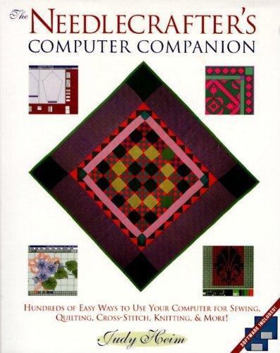 Needlecrafter’s Computer Companion: How to Use Your Computer for Sewing, Quilti