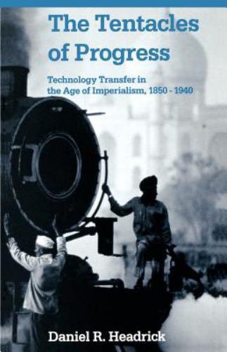 The Tentacles of Progress: Technology Transfer in the Age of Imperialism, 1850-