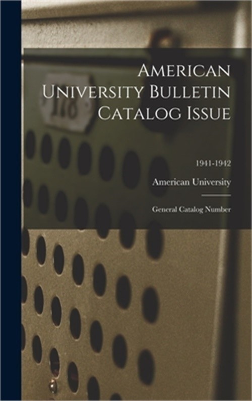 American University Bulletin Catalog Issue: General Catalog Number; 1941-1942 (H