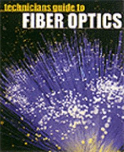 Technician’s Guide to Fiber Optics Hardcover Donald J. Sterling