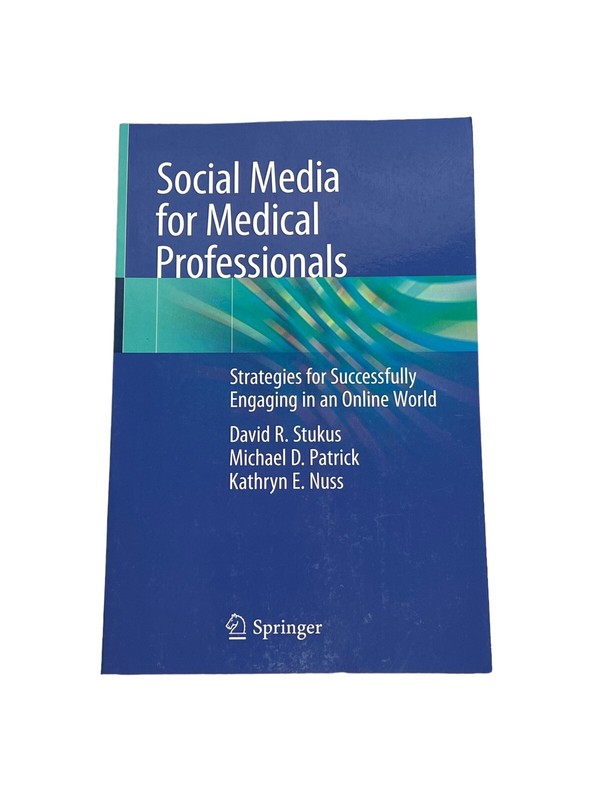 Social Media for Medical Professionals: Strategies for Successfully Engaging in