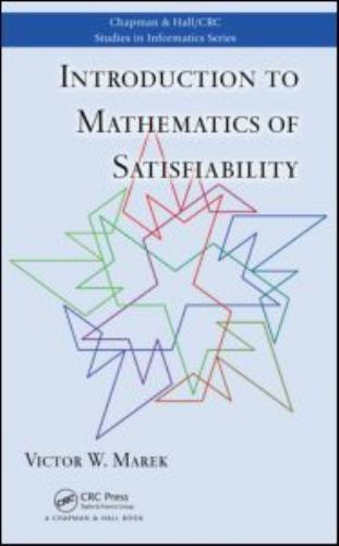 Introduction to Mathematics of Satisfiability (Chapman & Hall/CRC Studies in Inf