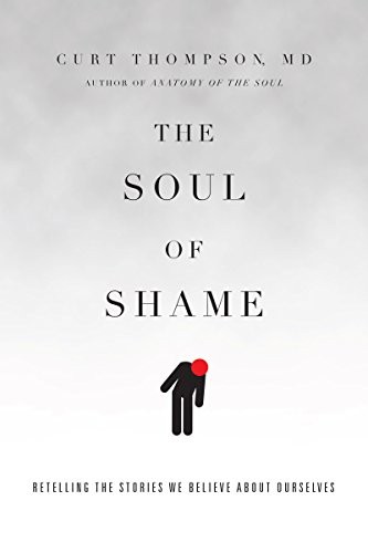 The Soul of Shame – Retelling the S…, Thompson MD, Cu