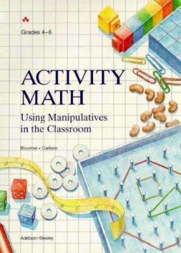 Activity Math: Using Manipulatives in the Classroom – Paperback – GOOD
