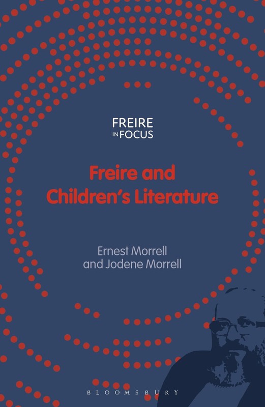 Freire and Children's Literature (Freire in Focus) by Morrell, Morrell New..