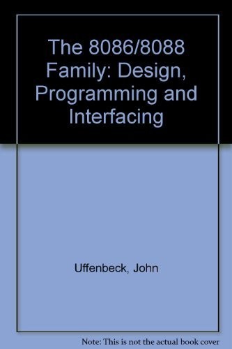 The 8086/8088 Family: Designing, Programming and Interfacing
