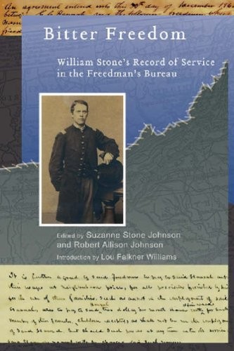BITTER FREEDOM: WILLIAM STONE'S RECORD OF SERVICE IN THE By Suzanne Stone Mint