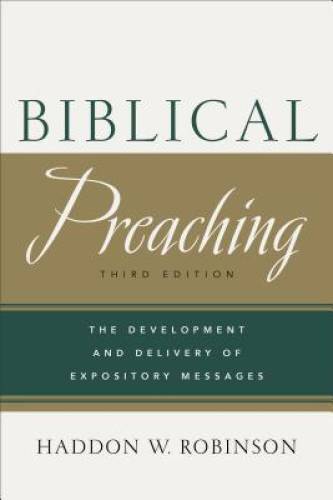 Biblical Preaching: The Development and Delivery of Expository Messages – GOOD