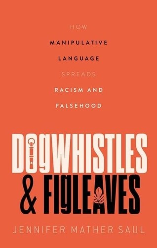 Dogwhistles and Figleaves: How Manipulative Language Spreads Racism and Falsehoo