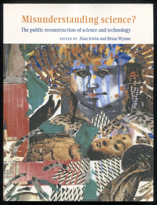 Misunderstanding Science? Public Reconstruction of Science & Tech by Irwin Wynne