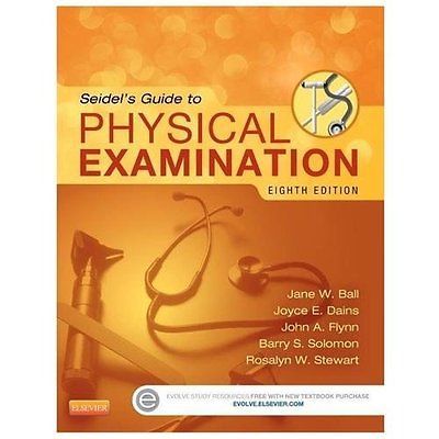 Seidel's Guide to Physical Examination by Barry S. Solomon, Jane W. Ball, Joyce