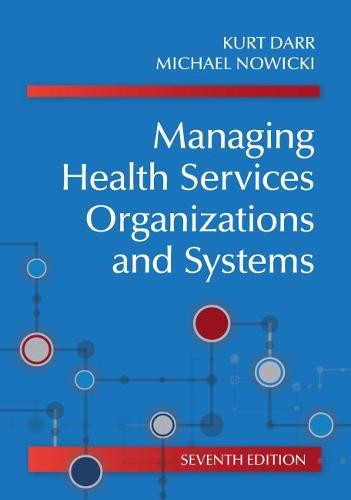 Managing Health Services Organizations and Systems Darr Nowicki Paperback