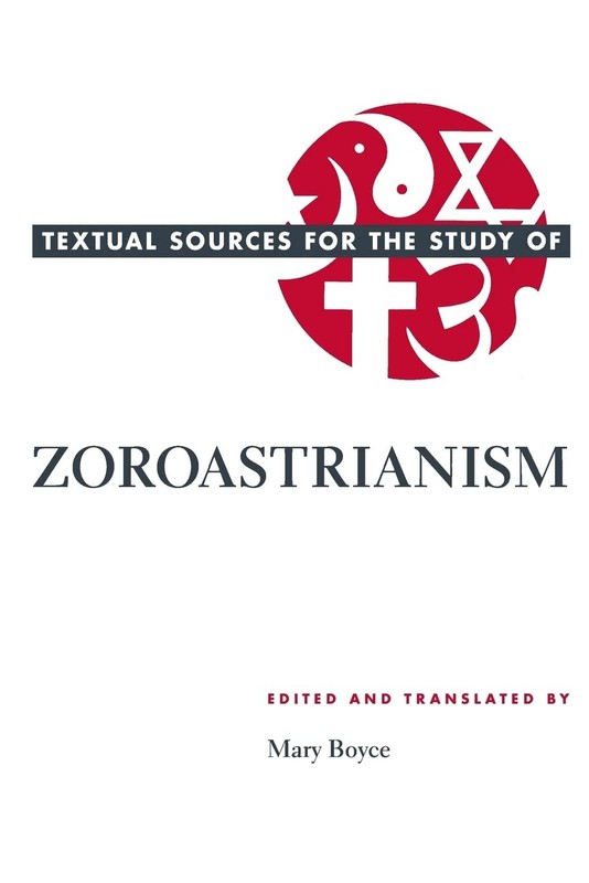 Textual Sources for the Study of Zoroastrianism (Textual Sources for the Stu…