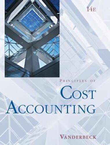 Principles of Cost Accounting – Hardcover By Vanderbeck, Edward J. – VERY GOOD