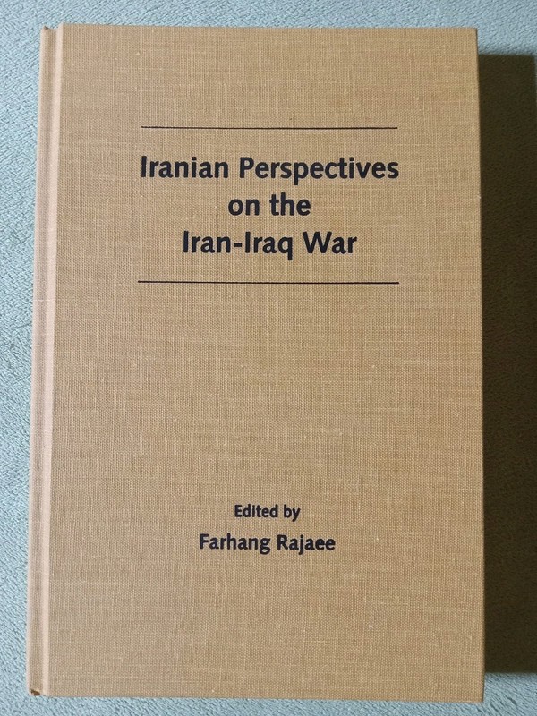 IRANIAN PERSPECTIVES ON THE IRAN-IRAQ WAR FARHANG RAJAEE HARDCOVER BOOK HC 1997
