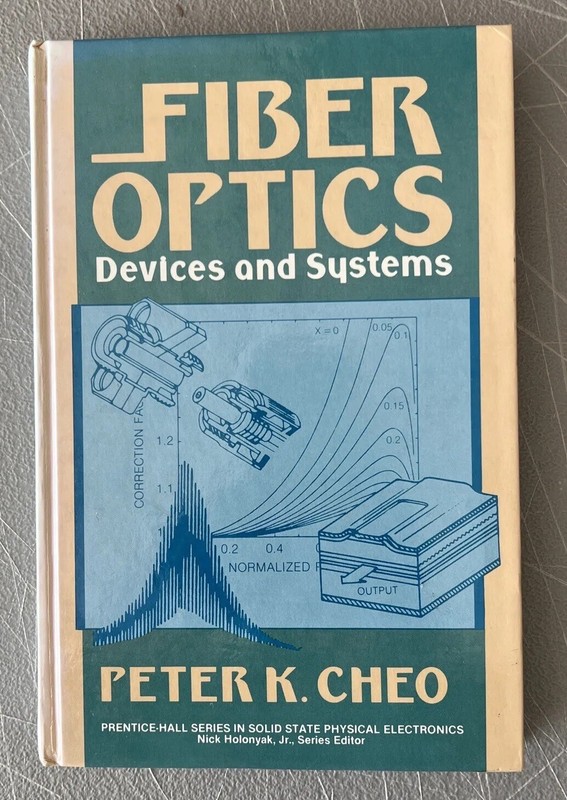 Fiber Optics: Devices and Systems By Peter K. Cheo 1985 HC *Mint!*