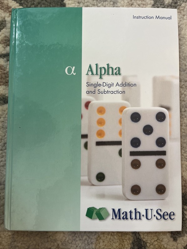 Math-U-See Alpha Instruction Manual Single-Digit Addition Subtraction Book 2012