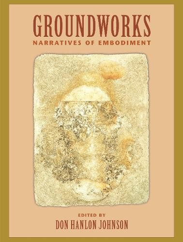 Groundworks: Narratives of Embodiment: Narratives of…