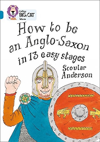 How to be an Anglo Saxon: Band 13/Topaz (Collins Big Cat), Anderson, Cat+-