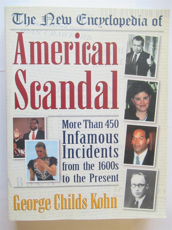 New Encyclopedia of American Scandal 450 incidents George Kohn SC 2001 455p