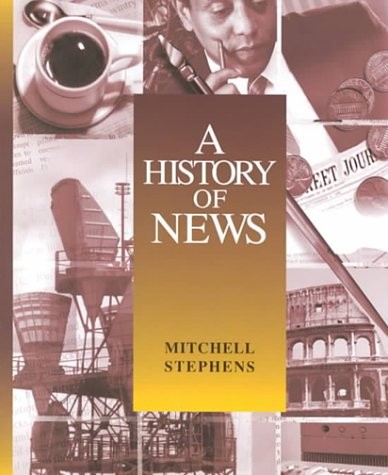 A HISTORY OF NEWS By Mitchell Stephens **Mint Condition**