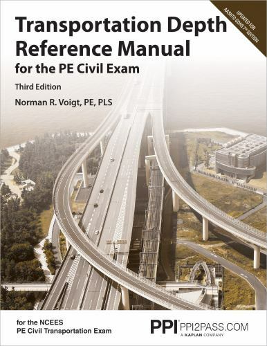 PPI Transportation Depth Reference Manual for the PE Civil Exam, 3rd Edition – a