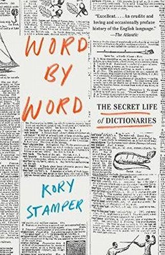 Word by Word: The Secret Life of Dictionaries - Stamper, Kory