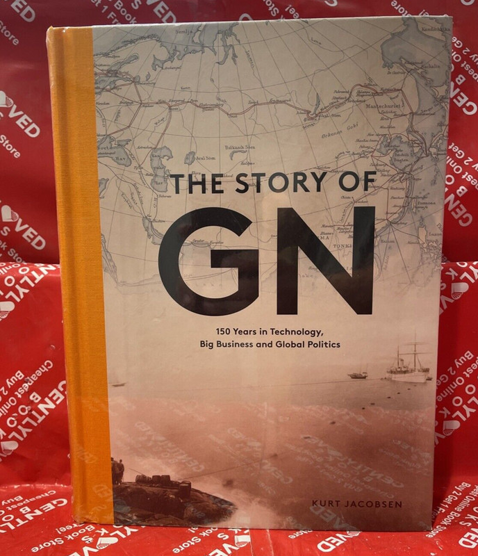 The Story of GN : 150 Years in Technology, Big Business and Global Politics- NEW