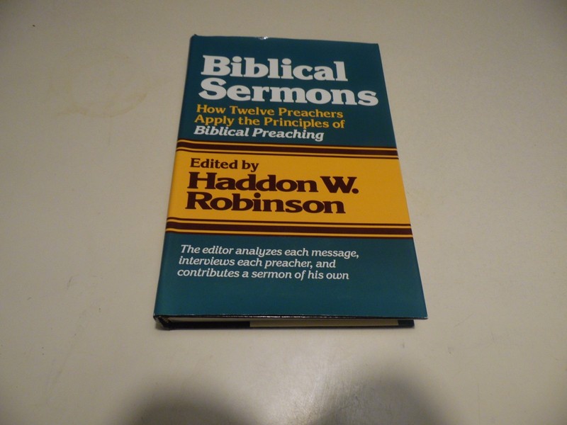 Biblical Sermons edited by Haddon W. Robinson (signed)