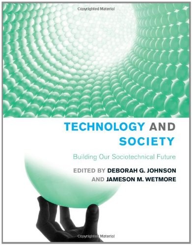 TECHNOLOGY AND SOCIETY: BUILDING OUR SOCIOTECHNICAL FUTURE By Richard Dyer